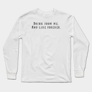 Live Forever Long Sleeve T-Shirt